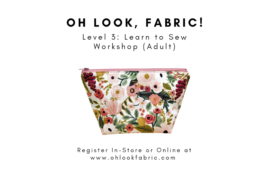 Oh Look, Fabric! Level 3: Learn to Sew Workshop (Adult)