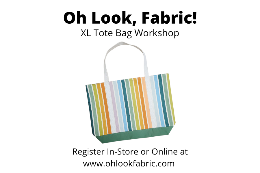 Oh Look, Fabric! XL Lined Tote Bag Workshop