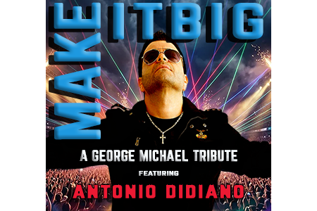 "Make it Big" A George Michael Tribute