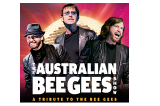 The Australian Bee Gees Show - A Tribute To The Bee Gees